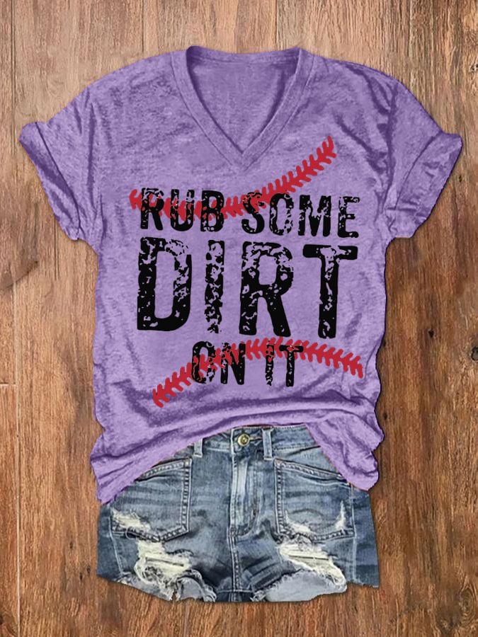 Women's Rub Some Dirt On It V-Neck T-Shirt