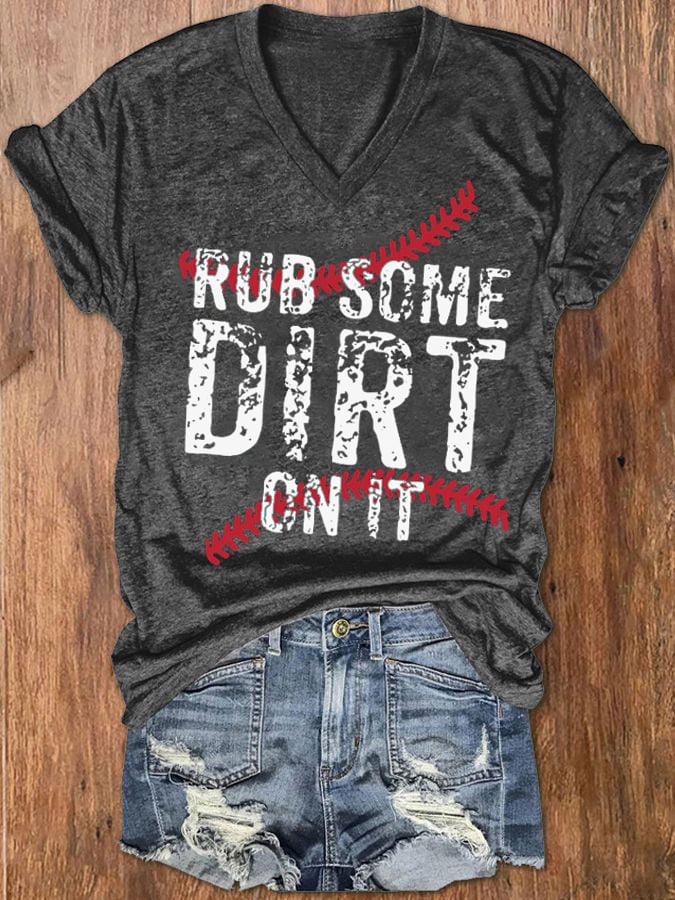 Women's Rub Some Dirt On It V-Neck T-Shirt