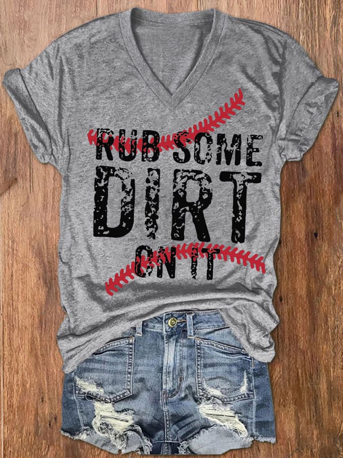 Women's Rub Some Dirt On It V-Neck T-Shirt